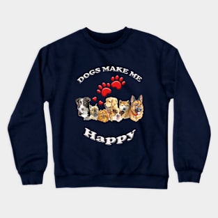 Dogs Make Me Happy Crewneck Sweatshirt